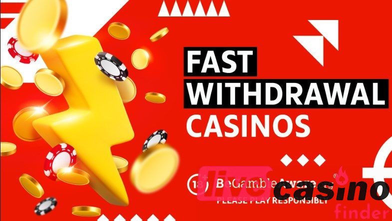 Fast withdrawal live casinos.