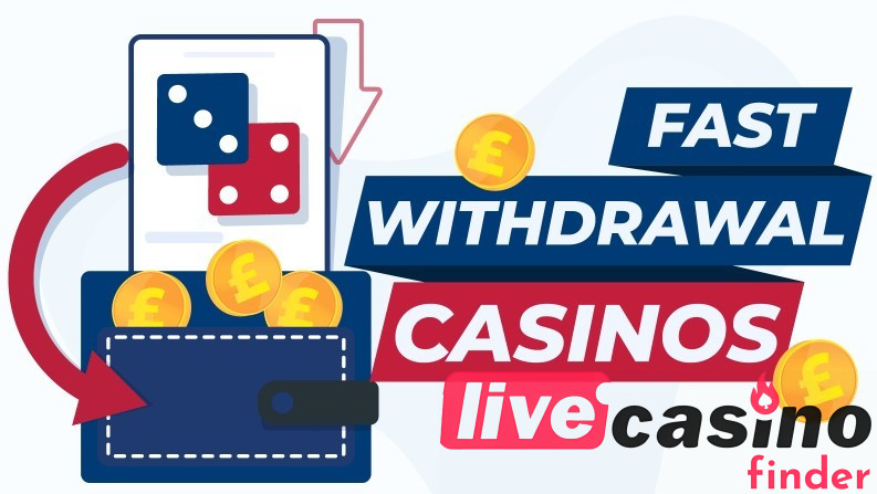 Fast withdrawal live dealer casinos.