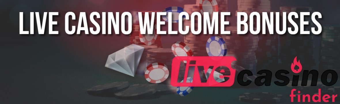 Live casino welcome bonuses.