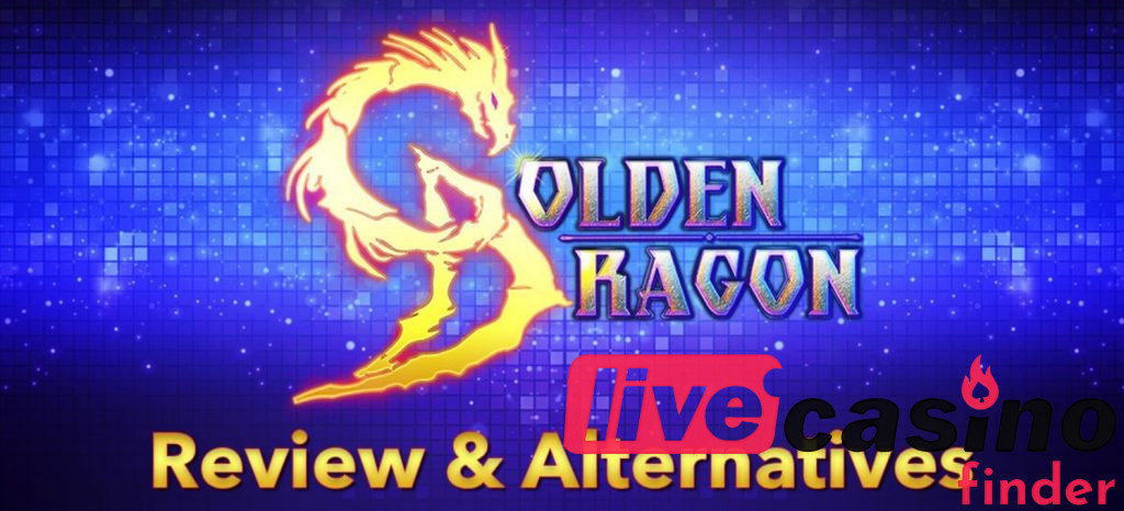 Golden Dragon Live Casino Review & Alternatives.