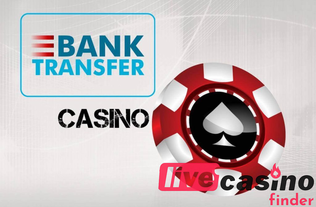 Bank Transfer Casino.